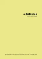 A Distances, [exposition, Pontault-Combault, Centre photographique d'Île-de-France, 19 novembre 2011-18 janvier 2012]