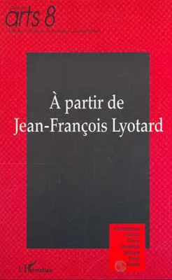 A partir de Jean-François Lyotard