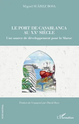 Le port de Casablanca au XXe siècle, Une source de développement pour le Maroc