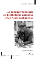 Langage populaire ou l'esthétique narrative chez Alain Mabanckou