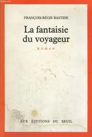 La Fantaisie du voyageur, roman