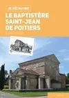 Le baptistère Saint-Jean de Poitiers