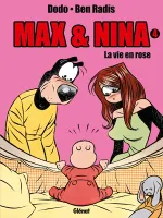 Max & Nina - Tome 04, La vie en rose