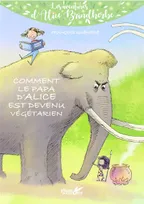 Les aventures d'Alice Brindherbe, Comment le papa d'Alice est devenu végétarien