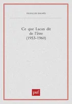 CE QUE DIT LACAN DE L'ETRE (1953 1960), 1953-1960