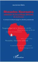 Ahmadou Kourouma romancier de la politique africaine, Un écrivain et critique engagé en situation postcoloniale