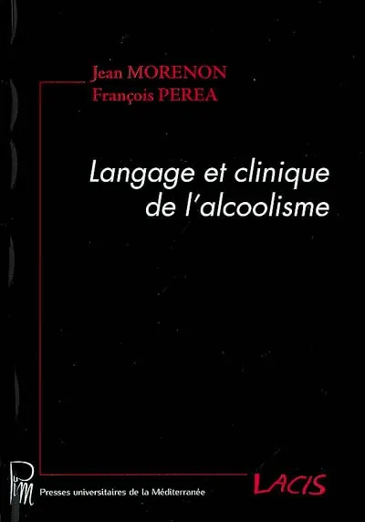 Livres Sciences Humaines et Sociales Psychologie et psychanalyse LANGAGE ET CLINIQUE Jean Morenon, François Péréa