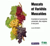 Muscats et variétés muscatées, Inventaire et synonymie universels, des origines à nos jours