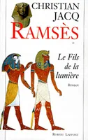 Ramsès., 1, Ramses - tome 1 - Le fils de la lumiere - NE, roman