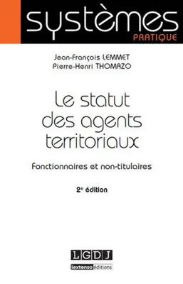 le statut des agents territoriaux - 2ème édition, FONCTIONNAIRES ET NON TITULAIRES