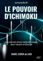 Le pouvoir d'Ichimoku, Les secrets d'une méthode unique pour réussir en Bourse