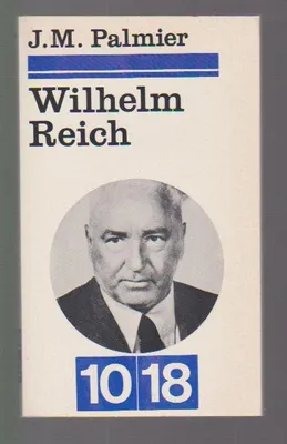 Wilhelm Reich : Essai sur la naissance du Freudo-marxisme,
