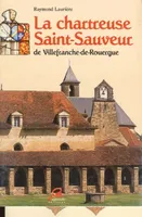 La Chartreuse Saint-Sauveur de Villefranche-de-Rouergue, Aveyron