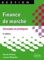 Finance de marché. Concepts et pratiques. 2e édition, concepts et pratiques