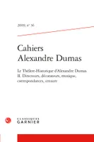 Cahiers Alexandre Dumas, Le Théâtre-Historique d'Alexandre Dumas II. Directeurs, décorateurs, musique, correspondances, censure