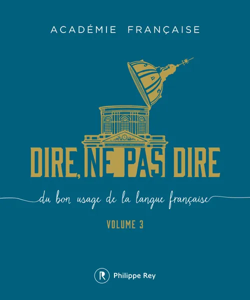 Livres Dictionnaires et méthodes de langues Langue française 3, Dire, ne pas dire - volume 3 Académie Française