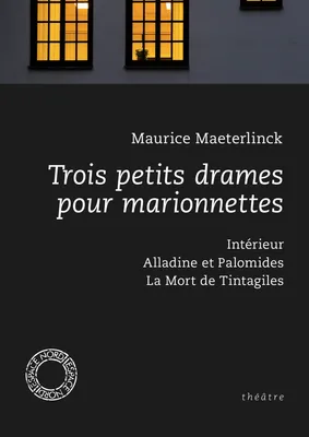 Trois petits drames pour marionnettes, Intérieur, Alladine et Palomides, La Mort de Tintagiles