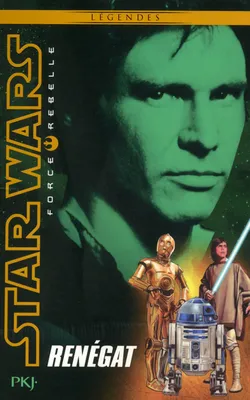3, Star Wars Force Rebelle - tome 3 Renégat