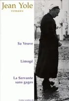 Oeuvres / Jean Yole, Romans T4, Sa Veuve, Limogé, La servante sans gages