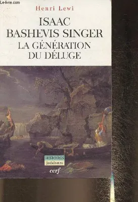 Isaac Bashevis Singer - La génération du déluge, la génération du déluge