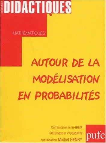Livres Scolaire-Parascolaire Pédagogie et science de l'éduction Autour de la modélisation en probablilités Michel Henry