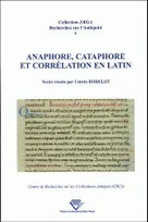 Anaphore, cataphore et corrélation en latin, Journée d'étude de linguistique latine, université Blaise Pascal-Clermont-Ferrand II, 7 janv. 2003