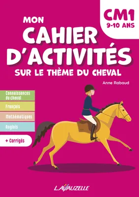 Mon cahier d’activités sur le thème du cheval, Niveau C M 1