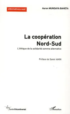 La coopération Nord-Sud, L'éthique de la solidarité comme alternative