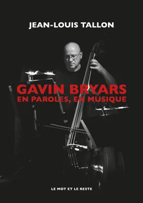 Gavin Bryars, En paroles, en musique