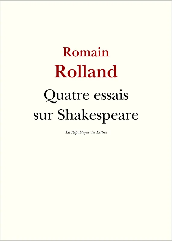 Quatre essais sur Shakespeare Romain Rolland