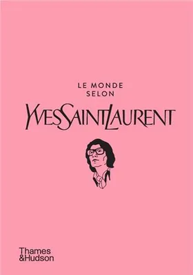 Le Monde selon Yves Saint Laurent