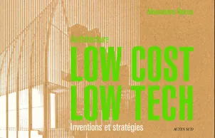 Architecture Low cost, Low tech, Inventions et stratégies