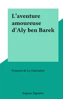L'aventure amoureuse d'Aly ben Barek