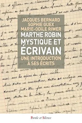Marthe Robin, mystique et écrivain, Une introduction à ses écrits