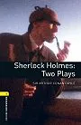 Sherlock Holmes: Two Plays Level 1 Oxford Bookworms Library
