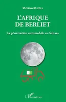 L'Afrique de Berliet, La pénétration automobile au Sahara