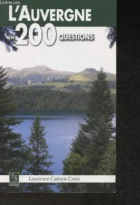 Auvergne en 200 questions (L')