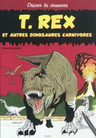 T. Rex et autres dinosaures carnivores