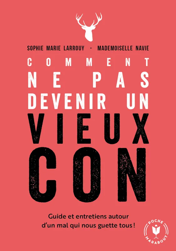 Livres Loisirs Humour Comment ne pas devenir un vieux con Sophie-Marie Larrouy, Mademoiselle Navie