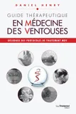 La médecine des ventouses, 3, Guide Thérapeutique en Médecine des Ventouses - tome 3