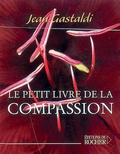 Livres Spiritualités, Esotérisme et Religions Le Petit Livre de la compassion Jean Gastaldi, Lalex