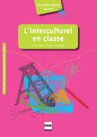 L'interculturel en classe / des outils pratiques pour animer la classe, Livre