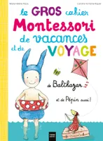 Le très très gros cahier de voyage de Balthazar et de Pépin aussi !, Pédagogie Montessori
