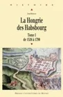 Tome I, De 1526 à 1790, La Hongrie des Habsbourg, tome I, de 1526 à 1790