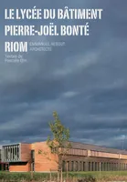 Le lycée du bâtiment Pierre-Joël Bonte - Riom, Emmanuel Nebout Architecte