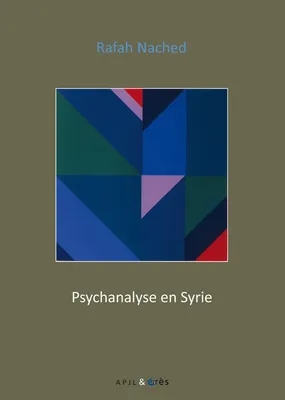 Psychanalyse en Syrie. Textes et témoignages