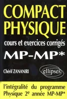COMPACT Physique - Cours et 160 exercices corrigés de MP - MP*, cours et exercices corrigés, MP, MP*