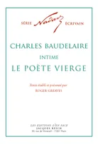 Série Nadar écrivain, Charles Baudelaire intime, Le poète vierge