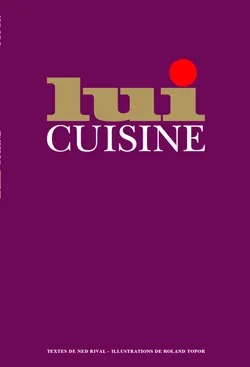 Livres Loisirs Gastronomie Cuisine Lui cuisine, Le manuel du parfait maître queux Ned Rival