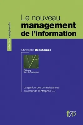 Le nouveau management de l'information, La gestion des connaissances au coeur de l'entreprise 2.0